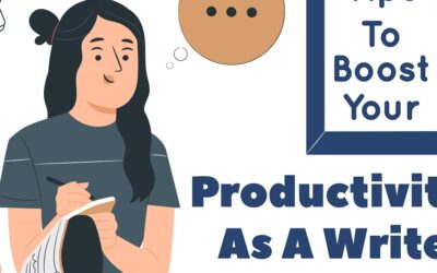 Tips To Boost Your Productivity As A Writer